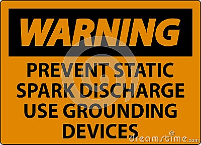 Warning Sign Prevent Static Spark Discharge Use Grounding Devices Vector Illustration