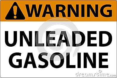 Warning Sign Unleaded Gasoline On White Background Vector Illustration