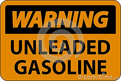 Warning Sign Unleaded Gasoline On White Background Vector Illustration