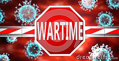 Wartime and coronavirus, symbolized by a stop sign with word Wartime and viruses to picture that Wartime affects the future of Cartoon Illustration