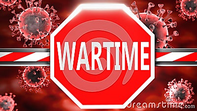 Wartime and Covid-19, symbolized by a stop sign with word Wartime and viruses to picture that Wartime is related to the future of Cartoon Illustration