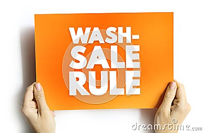 Wash-Sale Rule - if an investment is sold at a loss and then repurchased within 30 days, the initial loss cannot be claimed for Stock Photo
