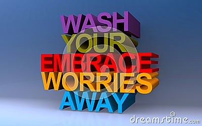 wash your embrace worries away on blue Stock Photo