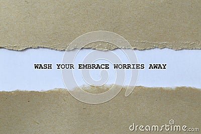 wash your embrace worries away on white paper Stock Photo