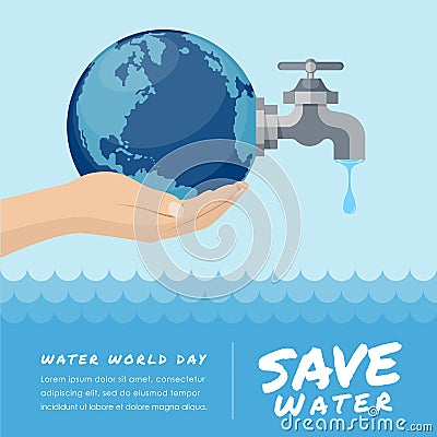 Water world day with hand hold faucet or water tap with a drop of water out to earth and save water text vector design Vector Illustration