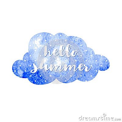 Watercolor blue flyspecked cloud with the inscription Hello summer Vector Illustration