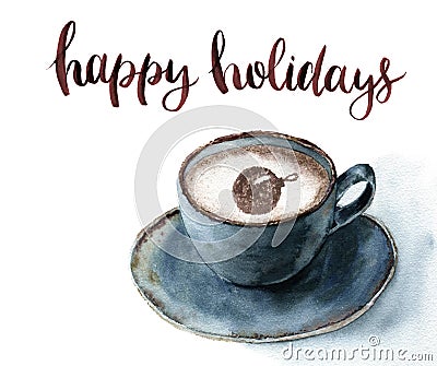 Watercolor cup of cappuccino with Happy holidays lettering. Christmas illustration with blue cup of coffee and cinnamon Cartoon Illustration