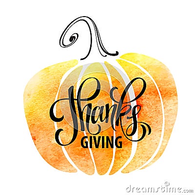 Watercolor design style Happy Thanksgiving Day. Give thanks, autumn design. Typography posters with pumpkin silhouette Vector Illustration