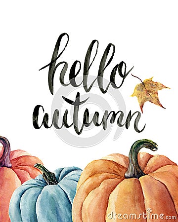 Watercolor hello autumn lettering with pumpkin and leaf. Hand painted orange and blue vegetables isolated on white background. Stock Photo