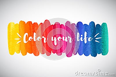 Watercolor rainbow brush stroke with Color your life lettering Vector Illustration