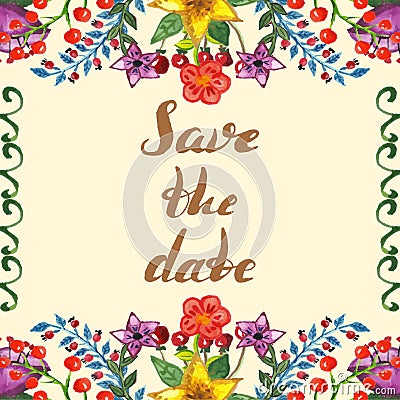 Watercolor square frame with flowers, leaf and berries, lettering Save the date Vector Illustration