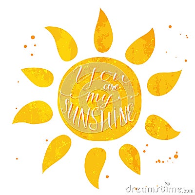 Watercolor sun with text you are my sunshine Vector Illustration