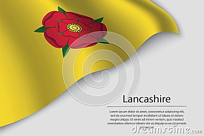 Wave flag of Lancashire is a county of England. Banner or ribbon Vector Illustration