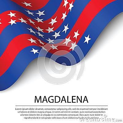 Waving flag of Magdalena is a region of Colombia on white backgr Vector Illustration