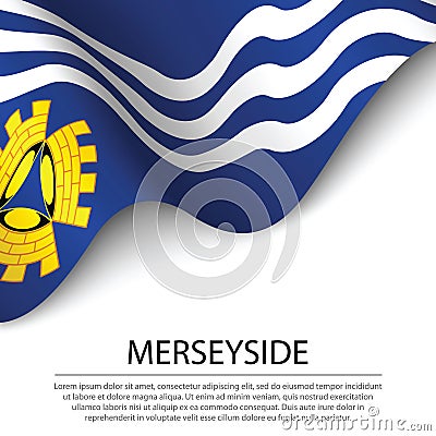 Waving flag of Merseyside is a county of England on white backgr Vector Illustration