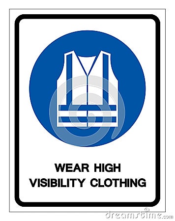 Wear High Visibility Clothing Symbol Sign,Vector Illustration, Isolated On White Background Label. EPS10 Vector Illustration