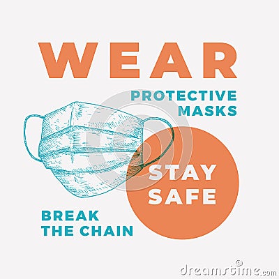 Wear Protective Masks Vector Stay Safe Sign. Hand Drawn Respirator Sketch Background. Medical Epidemic Warning Corona Vector Illustration