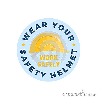 Wear safety helmet warning circle shape sticker template. Flat style construction hardhat icon advertising illustration Vector Illustration