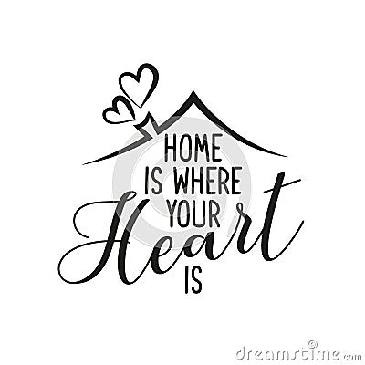 Home is where your Heart is Vector Illustration