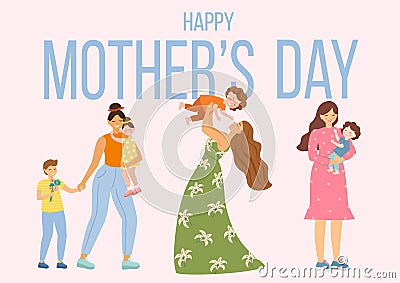 Happy Mothers Day. Vector illustration with women and their children. Beautiful template. Can be used for banner, poster, card, po Vector Illustration
