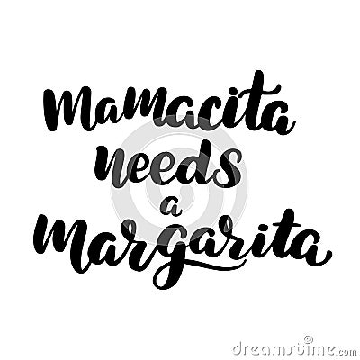 Mamacita needs a margarita Vector Illustration