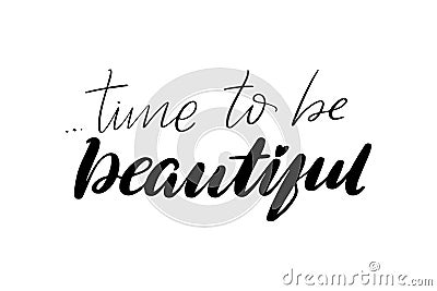 Lettering time to be beautiful Vector Illustration