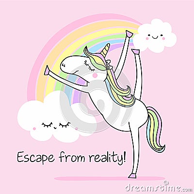 Escape from reality - funny vector quotes and unicorn drawing. Vector Illustration