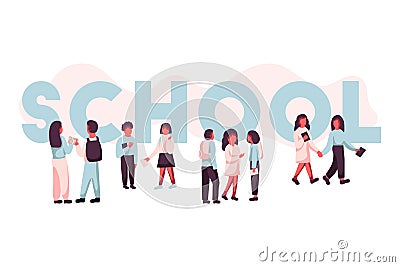 Word school in bold caps font with groups of children around it. Children talking. Flat modern vector illustration. Vector Illustration