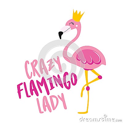 Crazy flamingo lady - Motivational quotes. Vector Illustration