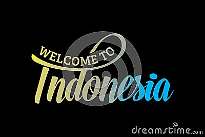 Welcome To Indonesia Word Text Creative Font Design Illustration Vector Illustration