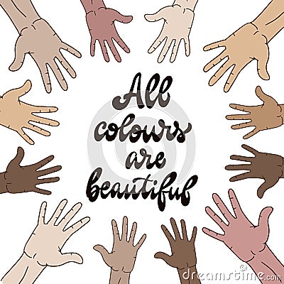 Anti racist quote `All colours are beautiful` Vector Illustration