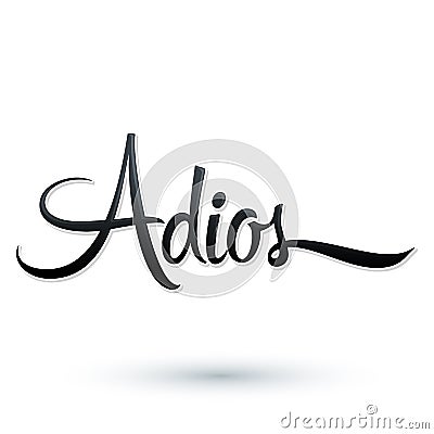 Adios, Good Bye spanish text, farewell vector lettering. Vector Illustration