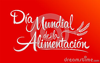 DÃ­a Mundial de la AlimentaciÃ³n, World Food Day Spanish text, vector lettering. Vector Illustration