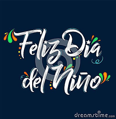 Feliz Dia del Nino, Happy Children Day spanish text, vector design. Vector Illustration