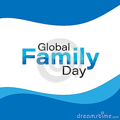 Happy Global Family Day Vector Illustration