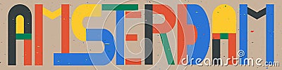 Amsterdam - inscription in the style of cubism, modernism, retro. Abstract letters from geometric shapes. Vector Illustration