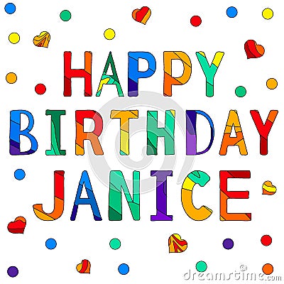 Happy Birthday Janice - funny cartoon multicolor inscription and confetti. Hand drawn color lettering Vector Illustration