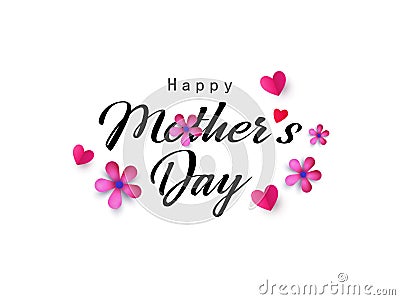 Happy Mothers Day Calligraphy Background with paper hearts and spring flowers Vector Illustration