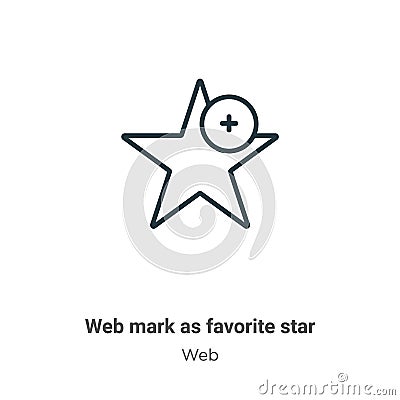 Web mark as favorite star outline vector icon. Thin line black web mark as favorite star icon, flat vector simple element Vector Illustration