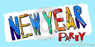 New Year Party - multicolored graffiti funny grunge inscription. Vector Illustration