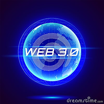 Web 3.0 text on hologram planet earth. New version of the website using blockchain technology, cryptocurrency, and NFT Vector Illustration