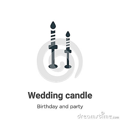 Wedding candle vector icon on white background. Flat vector wedding candle icon symbol sign from modern birthday and party Vector Illustration