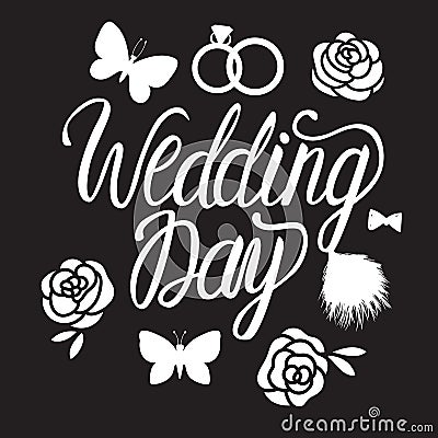 Wedding Day design. Vector white inscription lettering calligraphy isolated on black background. Vector Illustration