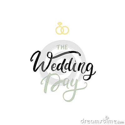 The wedding day postcard. Modern brush calligraphy isolated on white background in vintage style. Vector Illustration