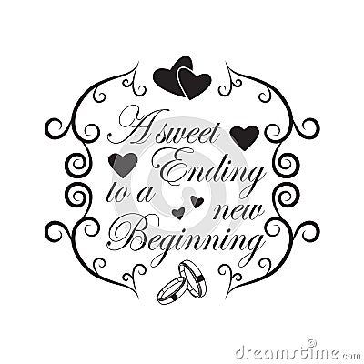 Wedding Quotes and Slogan good for Tee. A Sweet Ending to a New Beginning Stock Photo