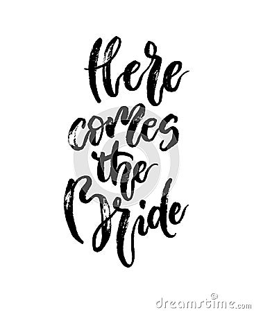 Wedding stationary phrase here comes the bride Vector Illustration