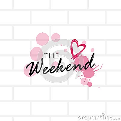 The weekend oncept calligraphy lettering poster gray bricks background sketch Vector Illustration