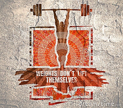 Weights dont lift themselves. Motivation Quote. Stock Photo