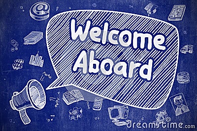 Welcome Aboard - Doodle Illustration on Blue Chalkboard. Stock Photo