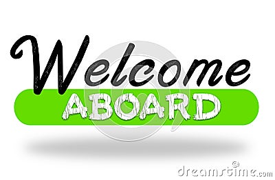 Welcome aboard - warm welcome greetings Stock Photo